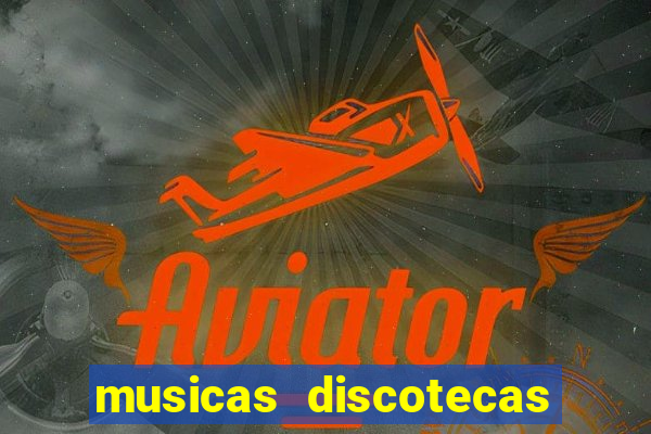 musicas discotecas anos 90